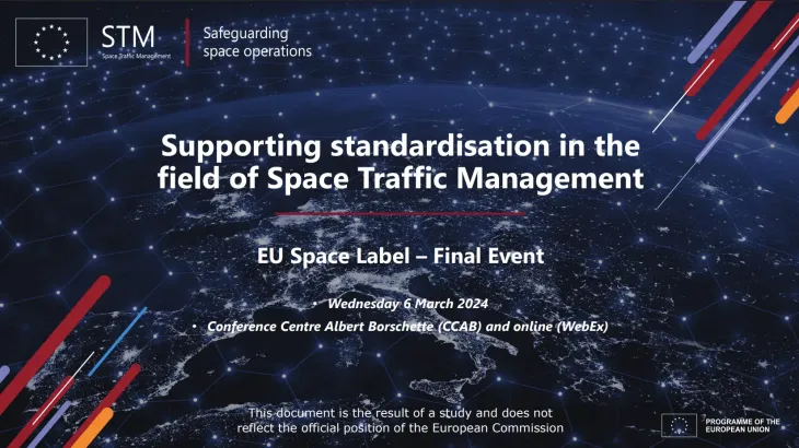 Supporting standardisation in the field of Space Traffic Management – presentation of the EU Space Label study report